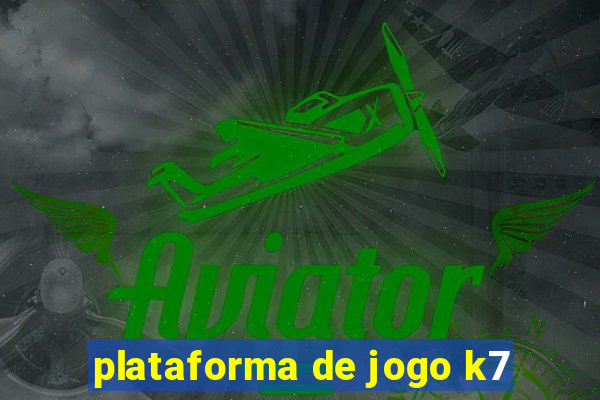 plataforma de jogo k7